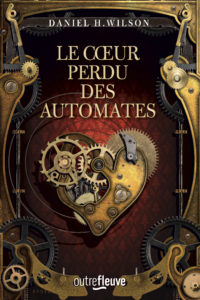 Lire la suite à propos de l’article Le Cœur perdu des automates