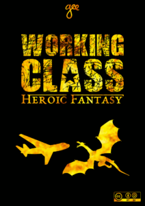 Lire la suite à propos de l’article Working Class Heroic Fantasy