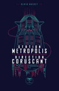 Lire la suite à propos de l’article Station Metropolis direction Coruscant