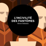 L’incivilité des fantômes