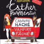 Les tribulations d’Esther Parmentier – Cadavre haché, vampire fâché