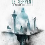 Le Serpent – La Maison des Jeux t.1