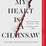 My Heart Is a Chainsaw