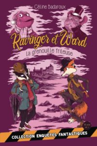 Lire la suite à propos de l’article La grenouille frileuse – Les aventures extraordinaires de Ravinger et Ward