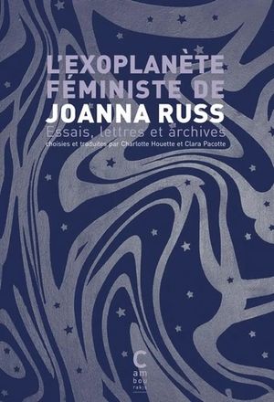 Lire la suite à propos de l’article L’exoplanète féministe de Joanna Russ