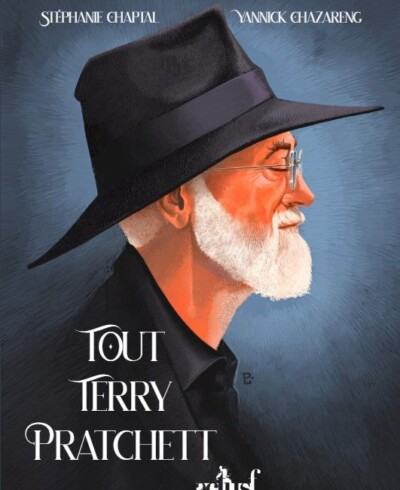 Tout Terry Pratchett de Stéphanie Chaptal et Yannick Chazareng