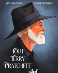 Tout Terry Pratchett de Stéphanie Chaptal et Yannick Chazareng